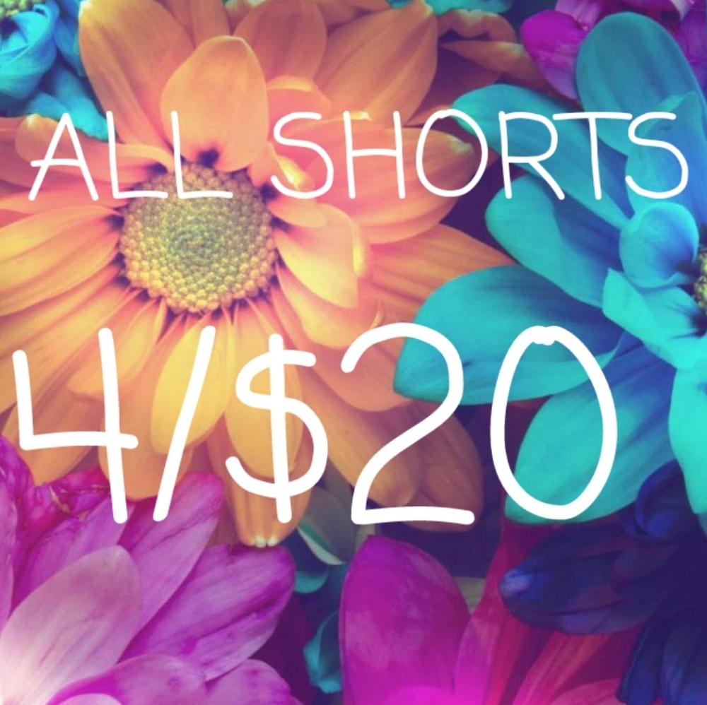 ALL SHORTS 4/$20